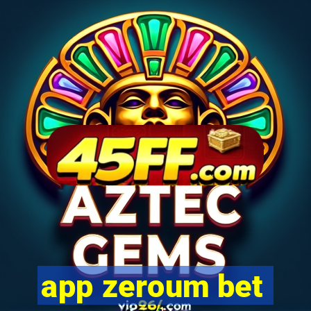 app zeroum bet